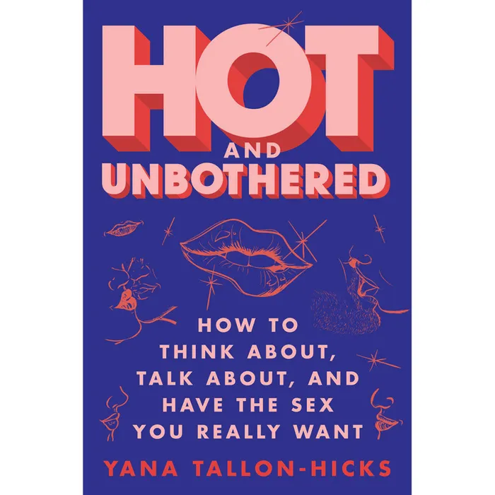 Harper Colins Vibrators Hot and Unbothered How to Think Talk About and Have the Sex You Really Want Harper Colins Vibrators Hot and Unbothered How to Think Talk About and Have the Sex You Really Want