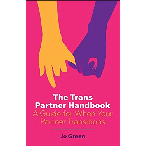 Dildos As You Like It OR The Trans Partner Handbook