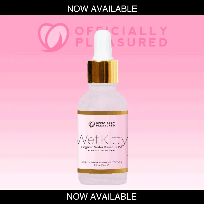 Lubricants Wet Kitty Boric Acid Lubricant Now Available Officially Pleasured Lubricants Wet Kitty Boric Acid Lubricant Now Available Officially Pleasured